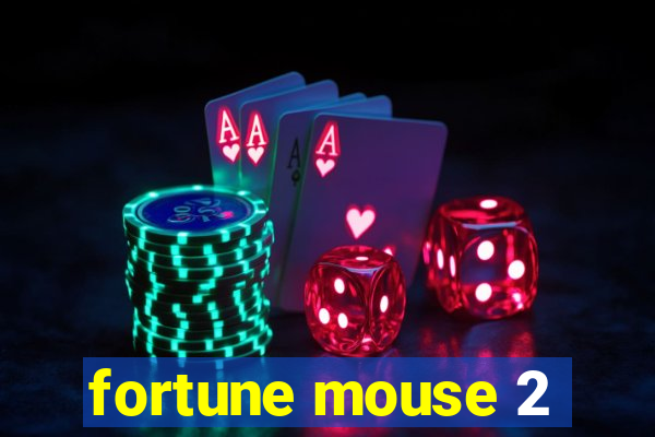 fortune mouse 2